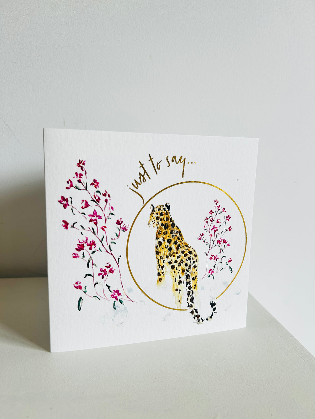 Leopard 'Just to say...' Greeting Card - by artist Sarah Epsom