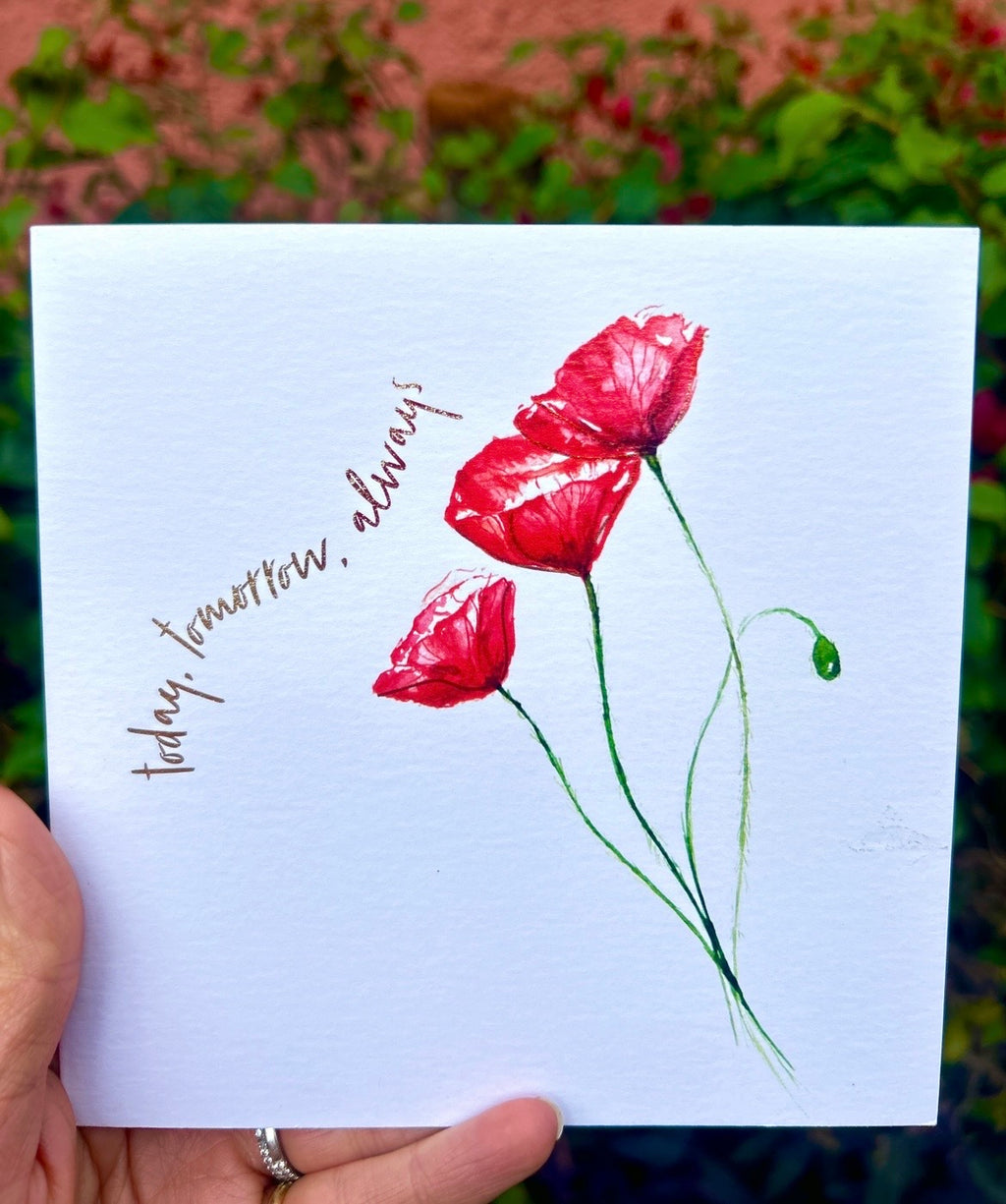 Poppy 'Today, tomorrow, always' Greeting Card - by Sarah Epsom